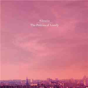 Silencio  - The Politics Of Lonely