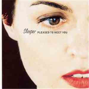 Sleeper  - Pleased To Meet You