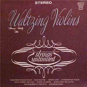 Strings Unlimited  - Waltzing Violins - Strauss Waltz Hits