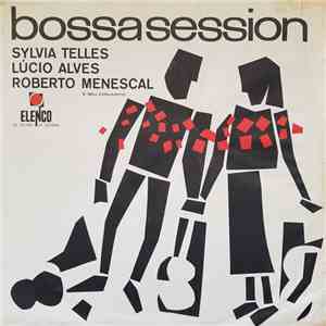 Sylvia Telles, Lúcio Alves, Roberto Menescal E Seu Conjunto - Bossa Session