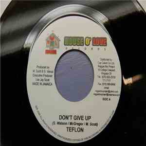 Teflon  / Harry Toddler - Don't Give Up / Tek It Pass Dem