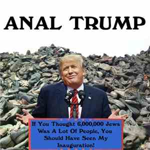 Anal Trump - If You Thought 6,000,000 Jews Was A Lot Of People, You Should' ...