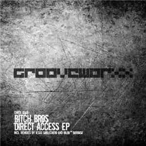 Bitch Bros - Direct Access EP