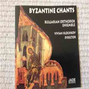 Bulgarian Orthodox Ensemble, Vivian Klochkov - Byzantine Chants