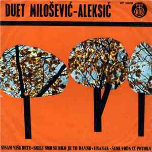 Duet Milošević-Aleksić - Nisam Više Dete