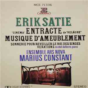 Erik Satie - Ensemble Ars Nova, Marius Constant - Entracte - Musique D'Ameu ...