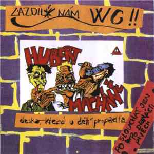 Hubert Macháně - Zazdili Nám WC!!