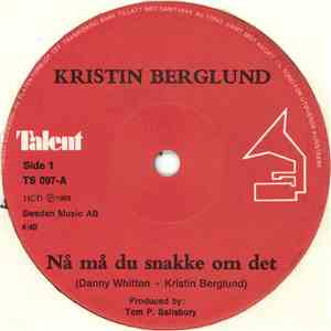 Kristin Berglund - Nå Må Du Snakke Om Det