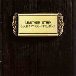 Leæther Strip - Solitary Confinement