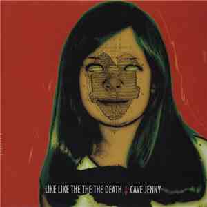 Like Like The The The Death - Cave Jenny