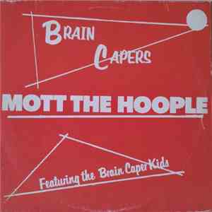 Mott The Hoople - Brain Capers
