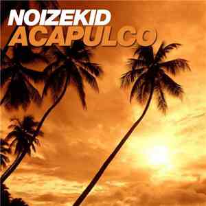Noizekid - Acapulco