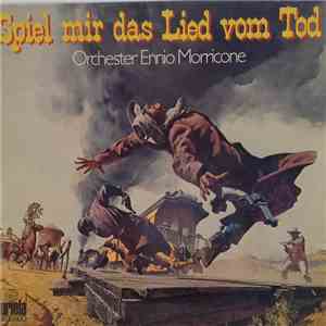 Orchester Ennio Morricone - Spiel Mir Das Lied Vom Tod