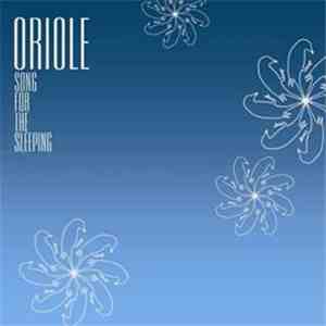 Oriole - Song For The Sleeping