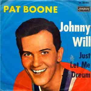 Pat Boone - Johnny Will / (If I'm Dreaming) Just Let Me Dream