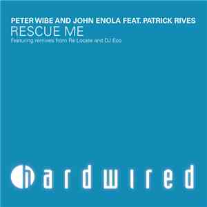 Peter Wibe And John Enola Feat. Patrick Rives - Rescue Me