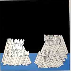 Pink And Brown / Death Drug - Load Split