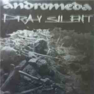 Pray Silent / Andromeda  - Pray Silent / Andromeda