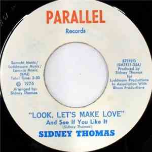 Sidney Thomas - Look, Let's Make Love (And See If You Like It) /Big Time La ...