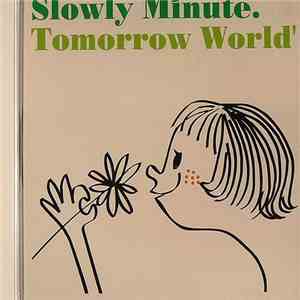 Slowly Minute - Tomorrow World'
