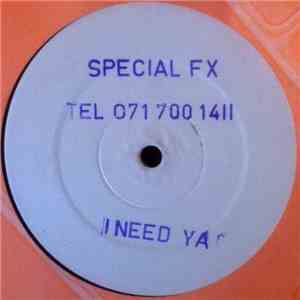 Special FX - I Need Ya / Get Out On The Dancefloor