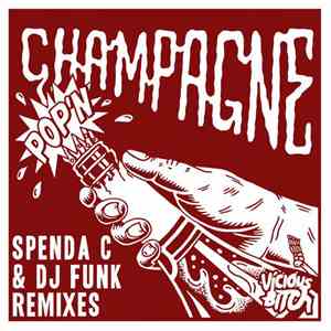 Spenda C & DJ Funk - Pop'N Champagne Remixes