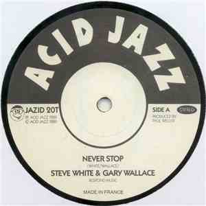 Steve White  & Gary Wallace - Never Stop