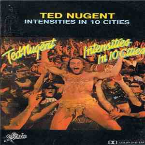 Ted Nugent - Intensities In 10 Cities
