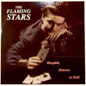 The Flaming Stars - Hospital, Heaven Or Hell