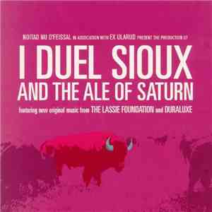 The Lassie Foundation / Duraluxe - I Duel Sioux And The Ale Of Saturn