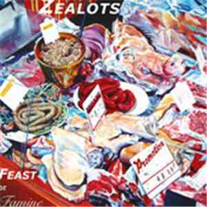 The Zealots  - Feast Or Famine