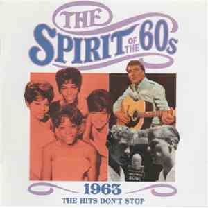 Various - The Spirit Of The 60s: 1963 The Hits Don't Stop