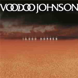 Voodoo Johnson - 10,000 Horses