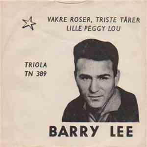 Barry Lee  - Vakre Roser Triste Tårer / Lille Peggy Lou