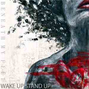 Beneath My Feet - Wake Up, Stand Up