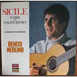 Benito Merlino - Sicile D'Hier Et D'Aujourd'hui (Chansons Folkloriques)