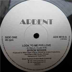 Byron Woods - Look To Me For Love