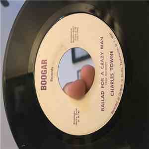 Charles Towne - Ballad For A Crazy Man