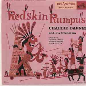 Charlie Barnet And His Orchestra - Redskin Rumpus