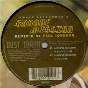 Craig Alexander - Groove Mission (Remixed By Paul Johnson)
