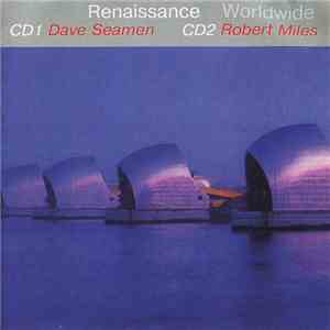 Dave Seaman / Robert Miles - Renaissance Worldwide