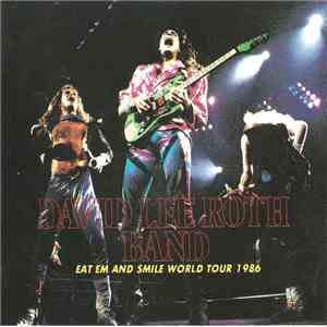 David Lee Roth Band - Eat Em And Smile World Tour 1986