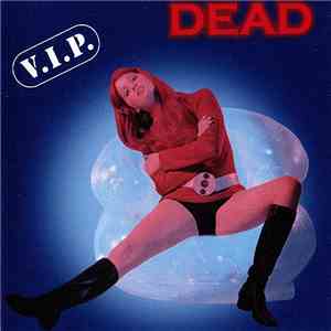 Dead  - V.I.P.