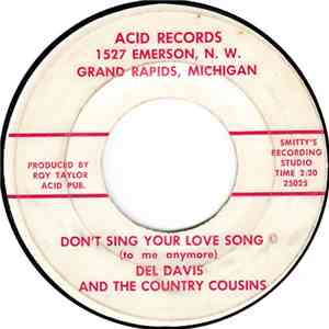 Del Davis And The Country Cousins - Don't Sing Your Love Song (To Me Anymore)