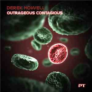 Derek Howell - Outrageous Contagious