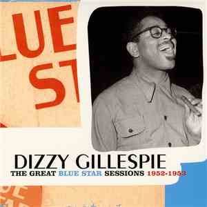 Dizzy Gillespie - The Great Blue Star Sessions 1952-1953