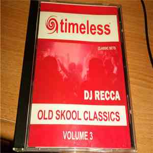 DJ Recca - Timeless Classic Sets Volume 3