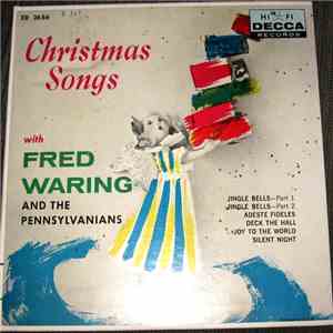Fred Waring And The Pennsylvanians - Christmas Songs With Fred Waring And T ...