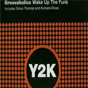 Groovaholics - Wake Up The Funk