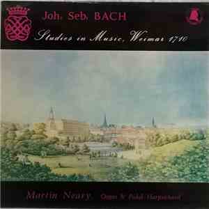 Joh. Seb. Bach, Martin Neary  - Studies In Music, Weimar 1710